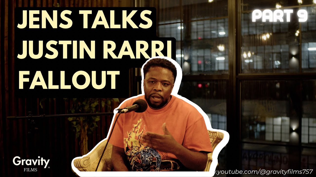 JENS TALKS JUSTIN RARRI FALLOUT PT 9