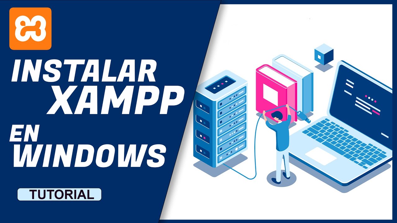 XAMPP TUTORIALES DE INSTALACION desde CERO - WINDOWS (PRIMERA SOLUCION)