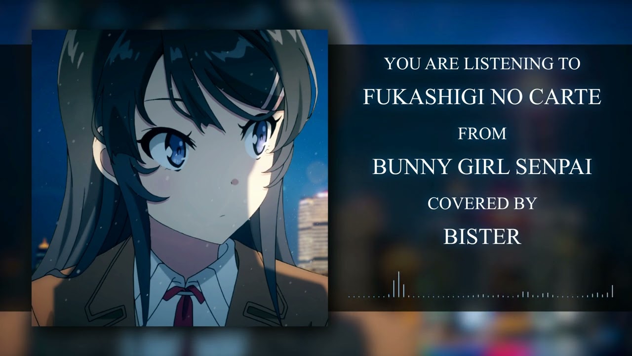 【Bister】Bunny Girl Senpai ending | Fukashigi no Carte【Lo-fi Cover】
