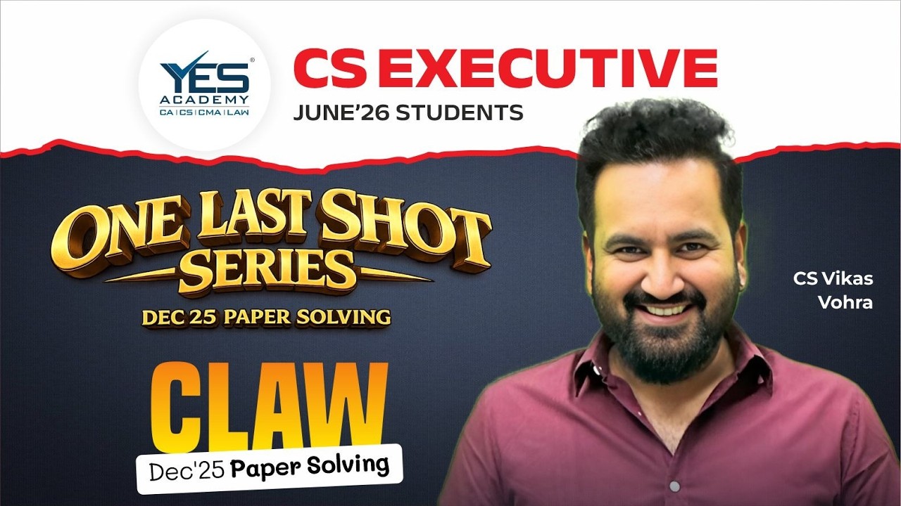Company Law Dec 25 Paper Solving | One Last Shot Revision for CS Executive June 26 | CS Vikas Vohra
