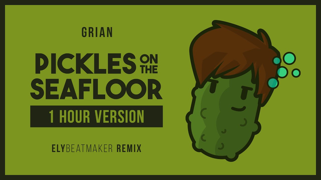 Grian - Pickles on the Seafloor (elybeatmaker Remix) [1 HOUR VERSION]