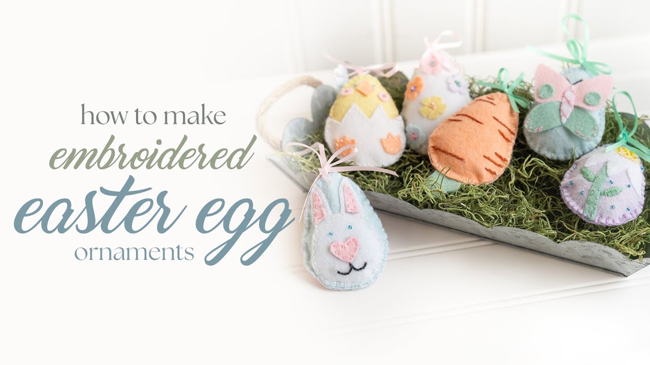 How To Make Embroidered Easter Egg Ornaments | Shabby Fabrics At Home