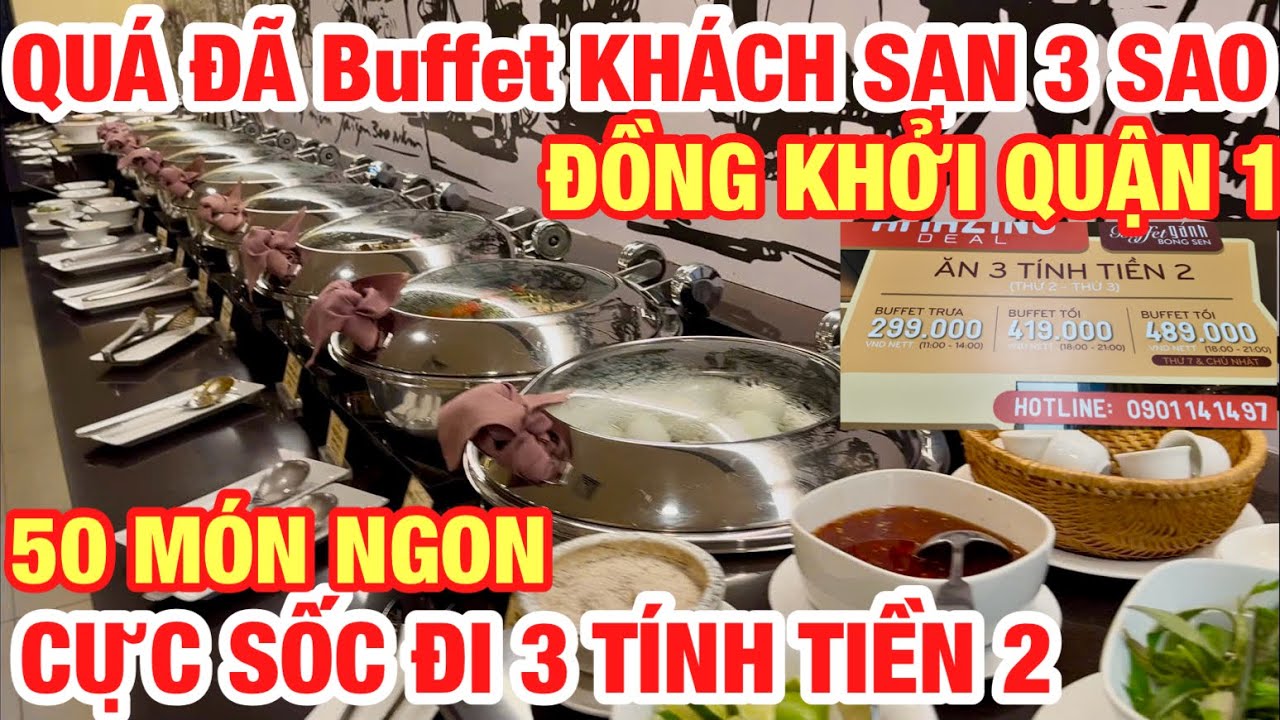 QUÁ ĐÃ ! Buffet GÁNH KHÁCH SẠN 3 SAO ĐỒNG KHỞI QUẬN 1 SÀI GÒN I KHUYẾN MÃI CỰC SỐC ĐI 3 TÍNH TIỀN 2