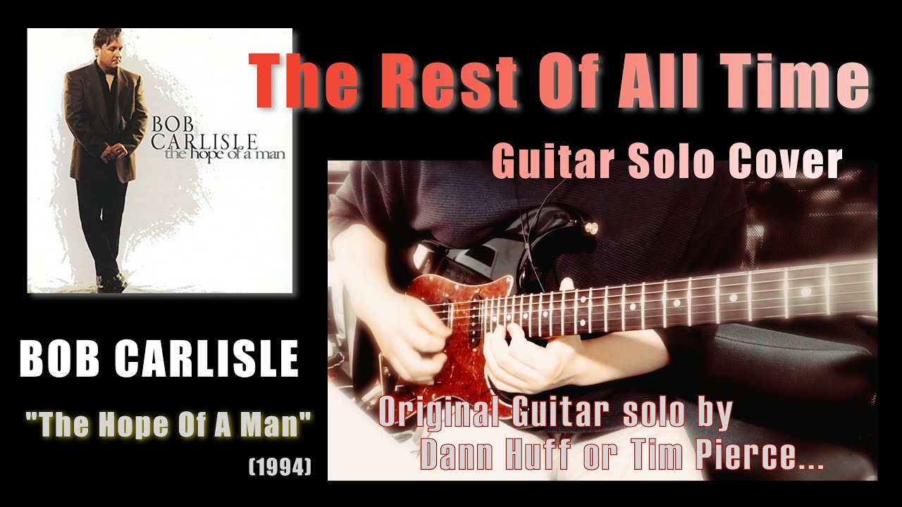 Bob Carlisle - The Rest Of All Time【Gt.Solo by Dann Huff or Tim Pierce】(James Tyler / Neural DSP)