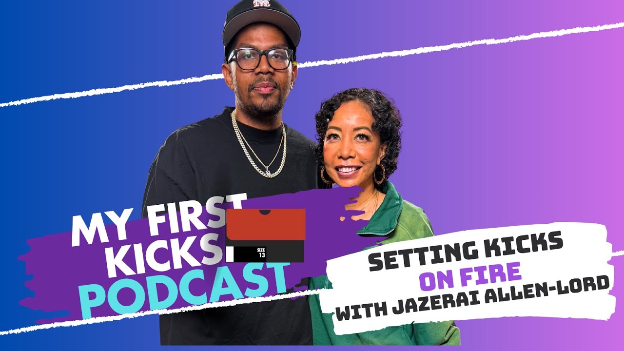 Setting Kicks on Fire with Jazerai Allen-Lord | My First Kicks Podcast Ep. 244