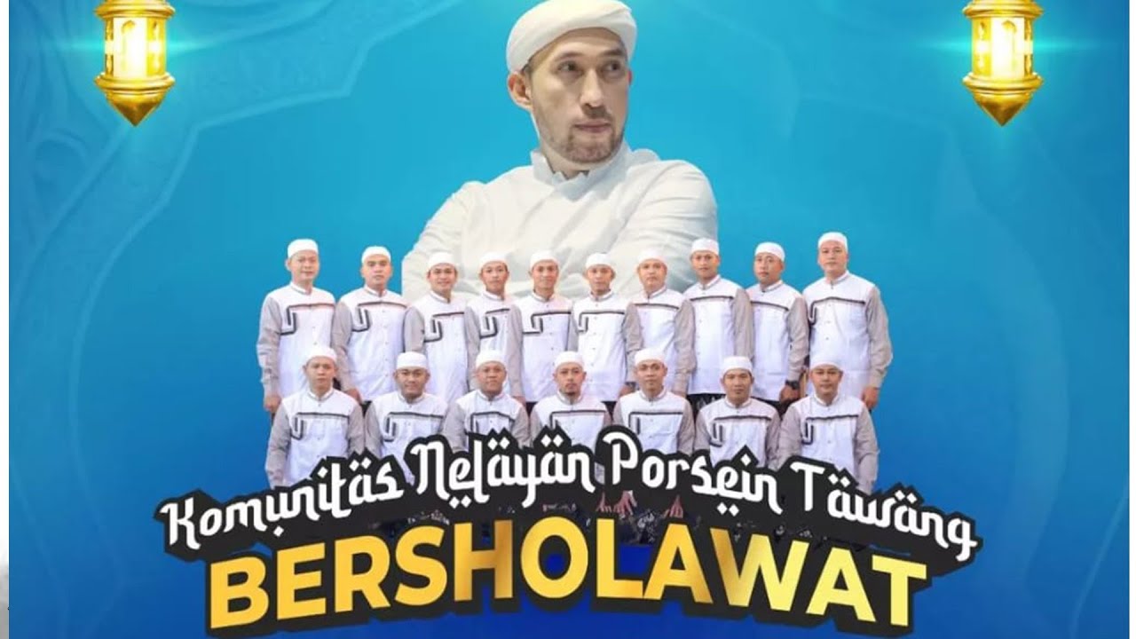 NELAYAN PORSEIN TAWANG BERSHOLAWAT BERSAMA HABIB ALI ZAINAL ABIDIN ASSEGAF &MAJELIS HADROH AZZAHIR