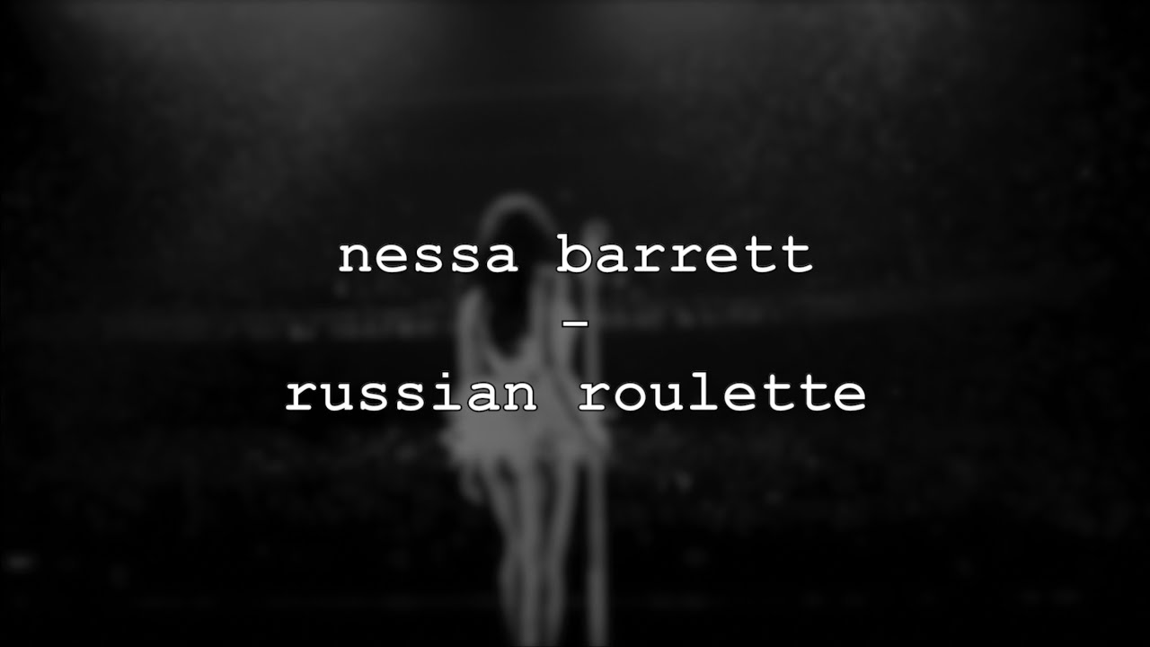 nessa barrett - RUSSIAN ROULETTE (lyrics)