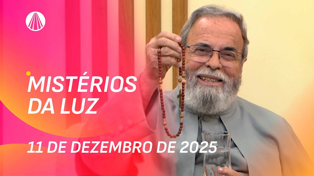 Terço de Aparecida com Pe. Antonio Maria - 11 de dezembro 2025 [Mistérios da Luz]