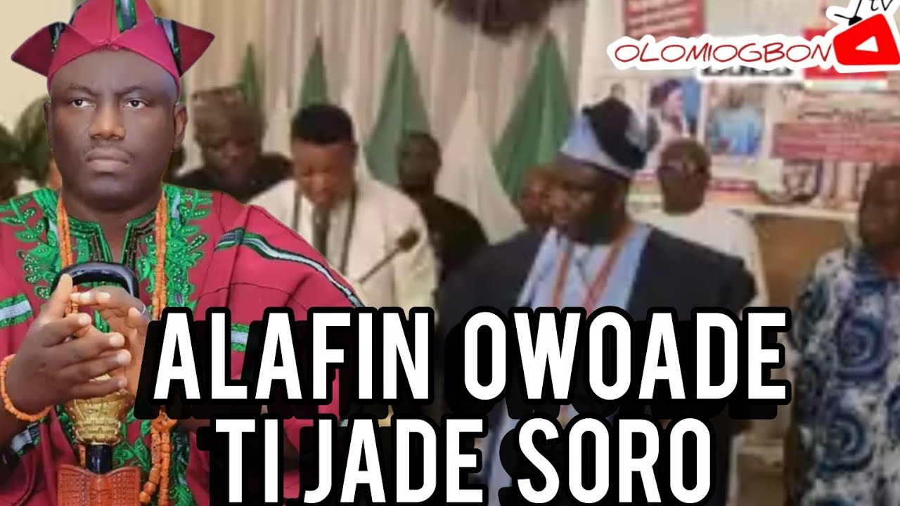 ALAFIN OWOADE TI JADE SORO 