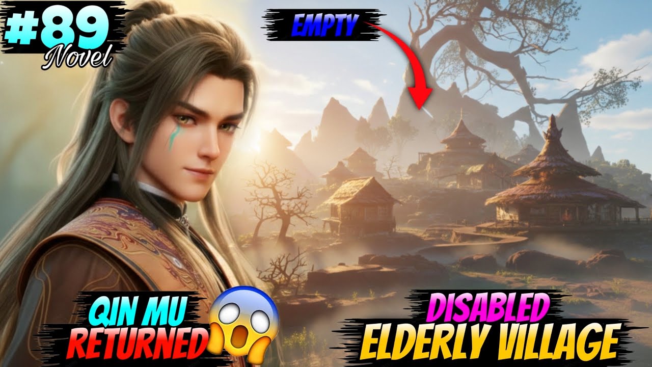 Qin Mu Returned Disable Elderly Village 🤯 Tales Of Herding Gods Part 89 Novel Explained In Hindi 