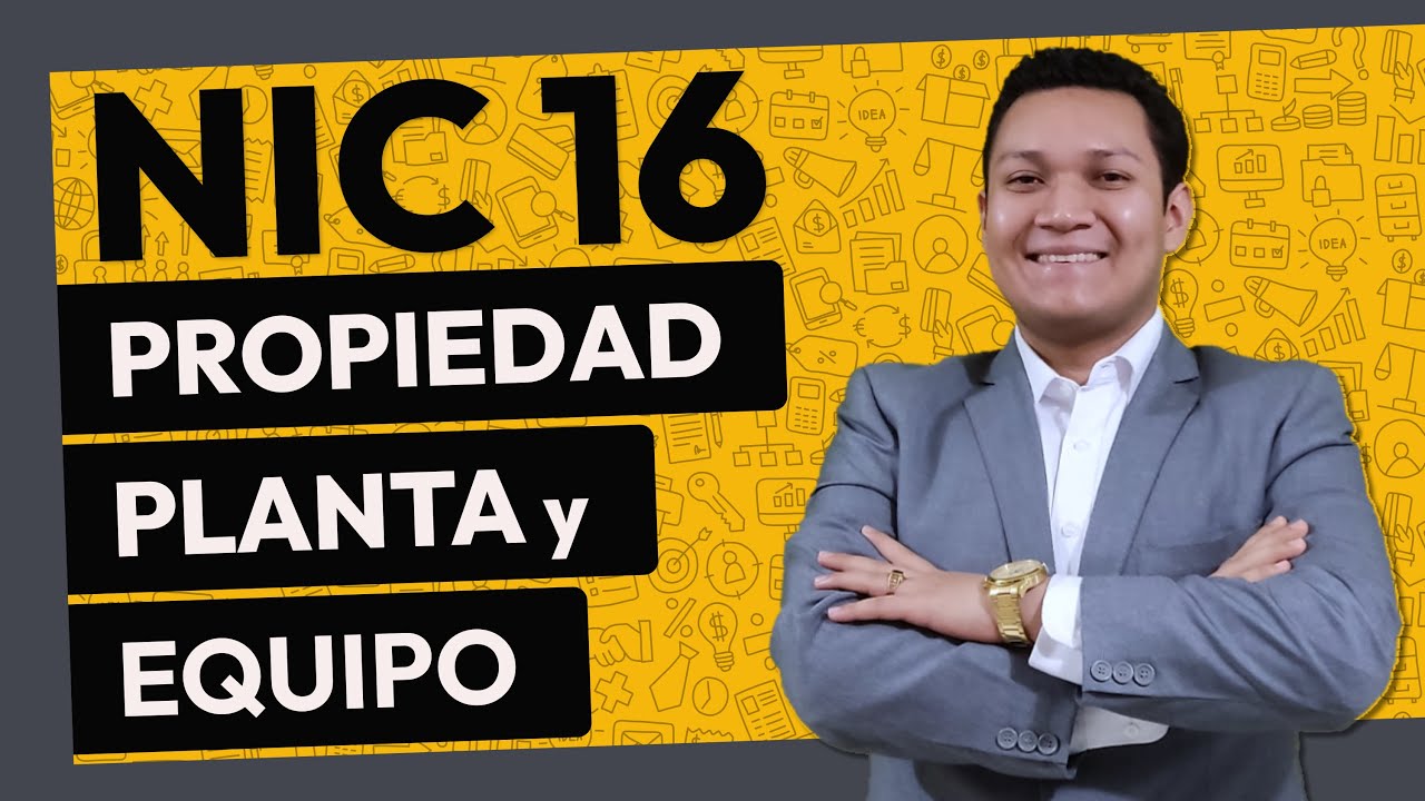 NIC 16 PROPIEDAD, PLANTA y EQUIPO | Qué es un ACTIVO FIJO?