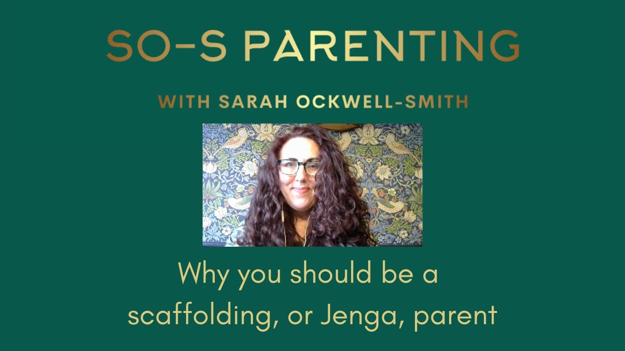 Why you should be a scaffolding, or Jenga, parent!