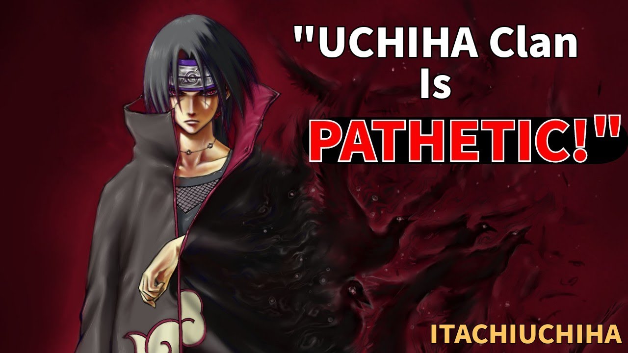 Itachi Uchiha Words || The Clan