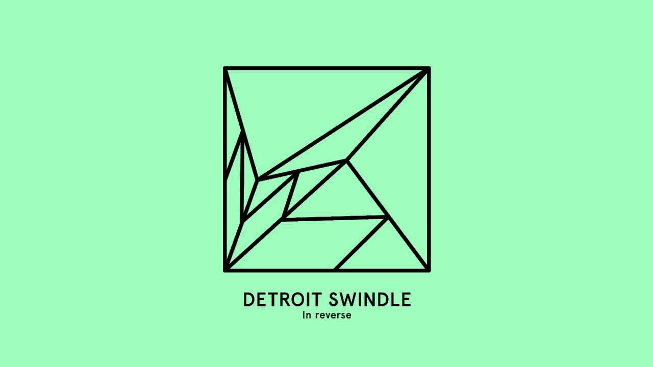 Detroit Swindle - In reverse