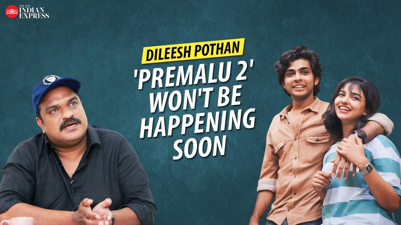 'There are some technical difficulties' - Dileesh Pothan | Interview | Premalu | TNIE Kerala