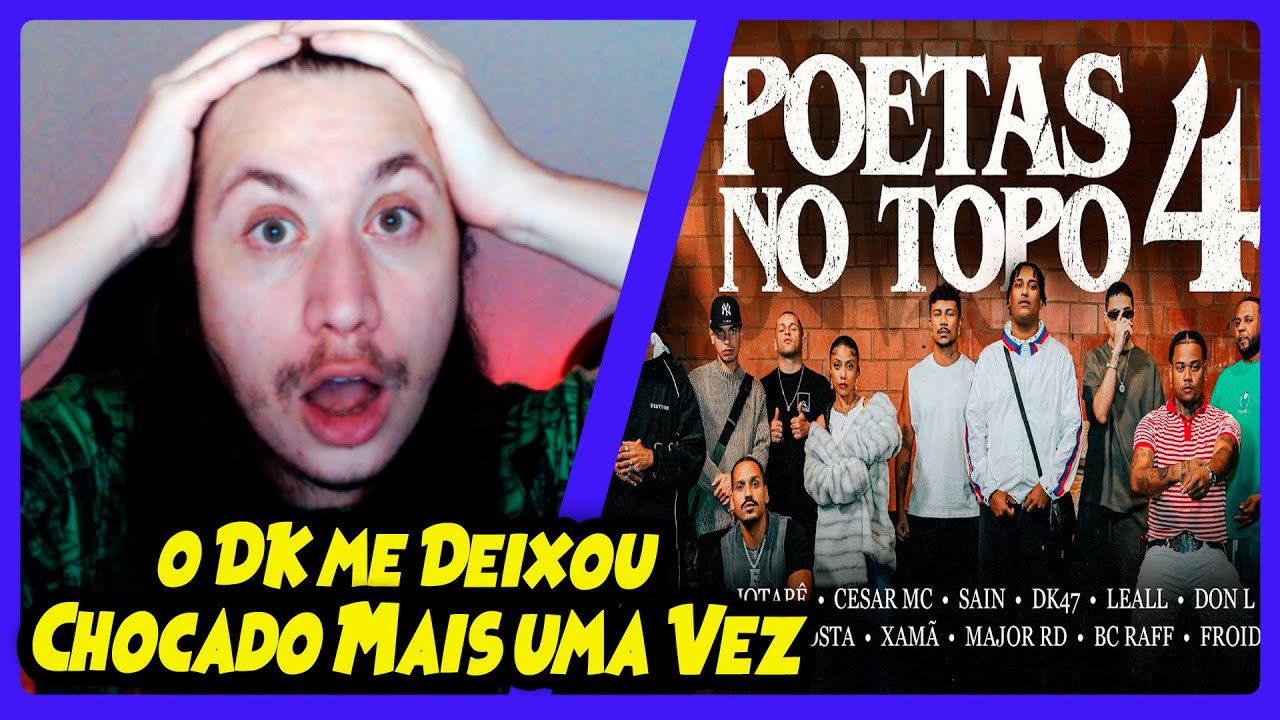 Poetas no Topo 4 - Jotapê,Cesar Mc,Sain,Dk47, Leall,Don L,Ajuliacosta,Major RD... | REACT DO MORENO