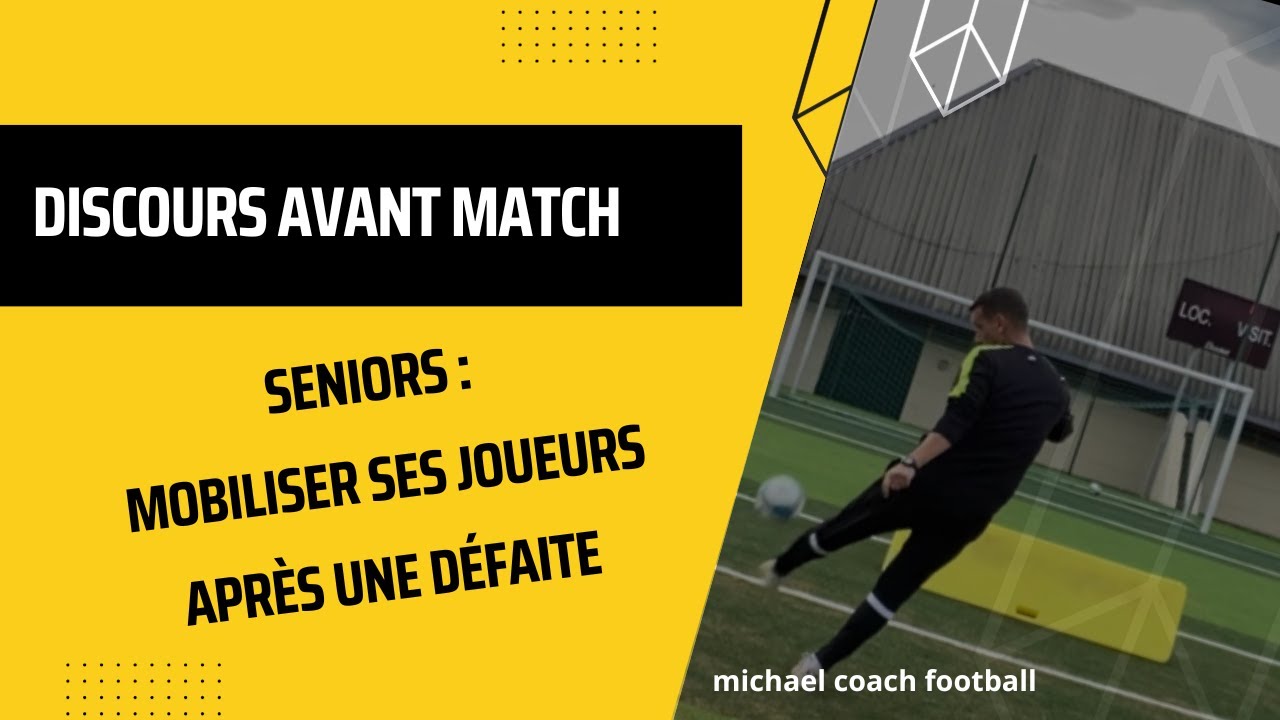 Discours avant match Football : Mobiliser ses joueurs après une défaite (seniors amateur)