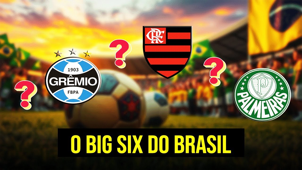 QUAIS SÃO OS 6 MAIORES CLUBES DO BRASIL?
