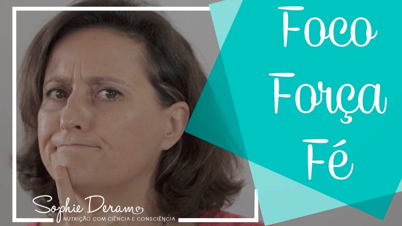 Foco, Força, Fé