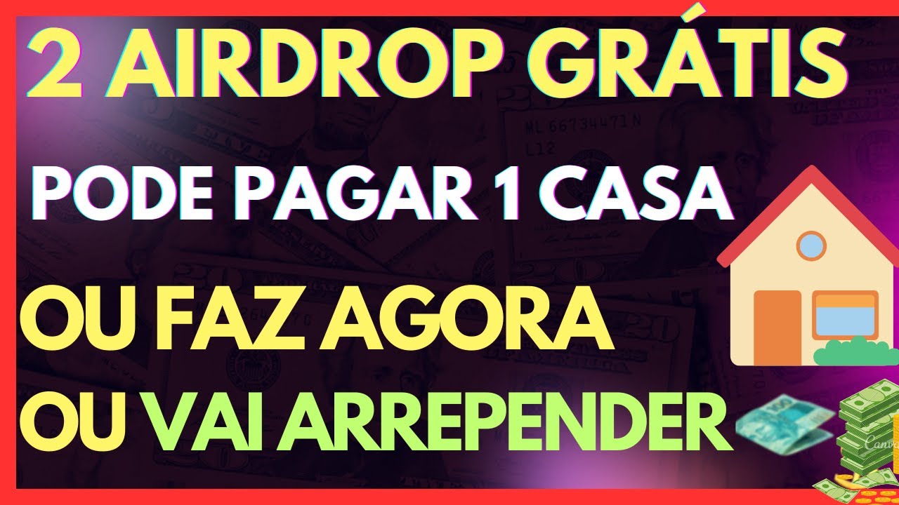2 AIRDROP GRAT&Uacute;ITO QUE PODE PAGAR 1 CASA. OU FAZ AGORA OU VAI ARREPENDER DEPOIS. &Eacute; LUAAAA