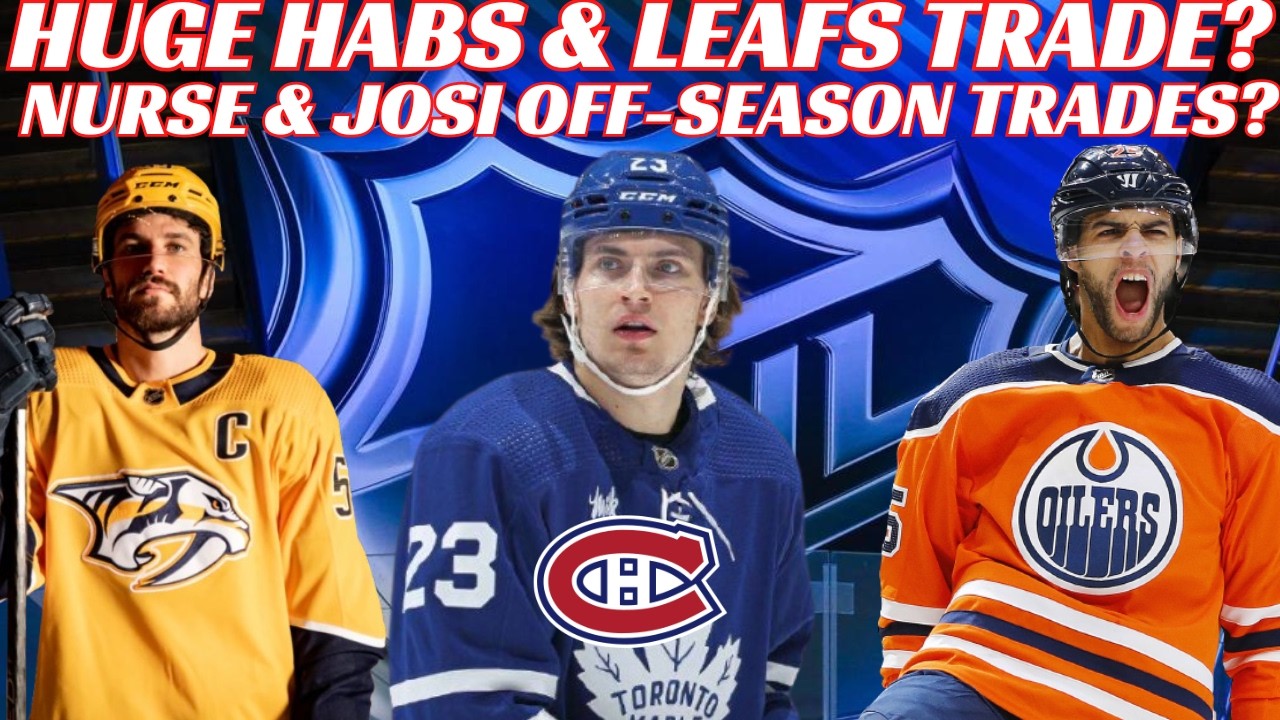 NHL Trade Rumours - Huge Habs & Leafs Trade? Oilers, Preds, NYR & Blues, Hagel Fined, Sanderson Inj
