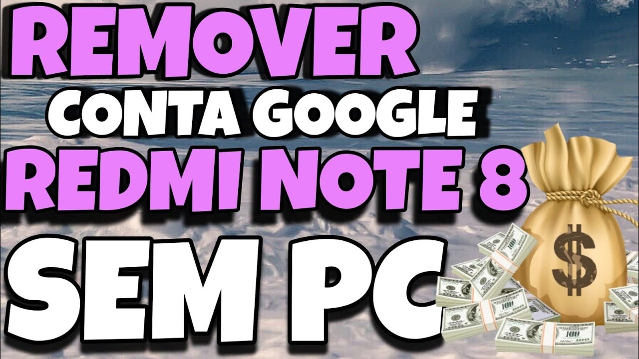 remover conta Google Redmi note 8 sem pc