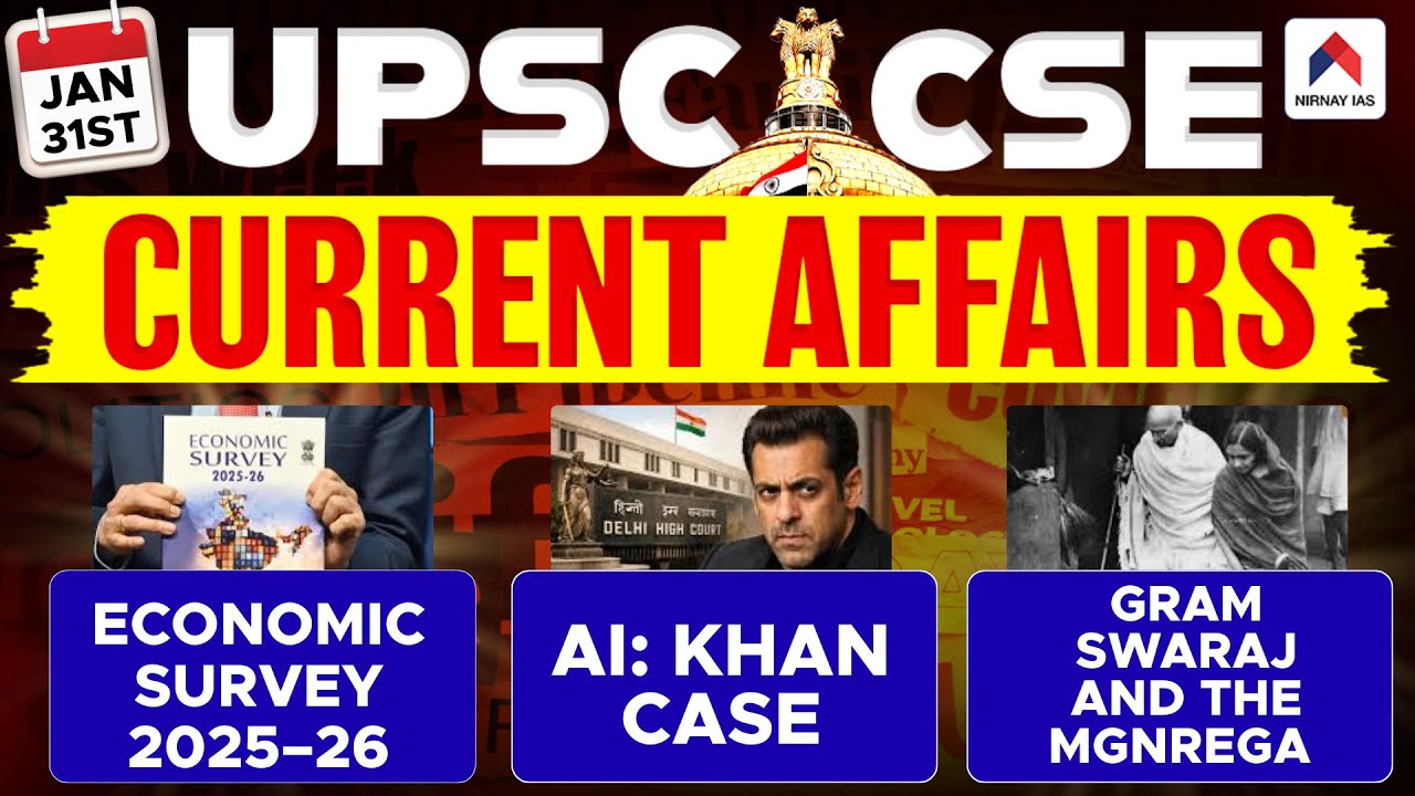 31 Jan 2026 UPSC Current Affairs | AI: Khan Case, Economic Survey 2025–26, Gram Swaraj & the MGNREGA