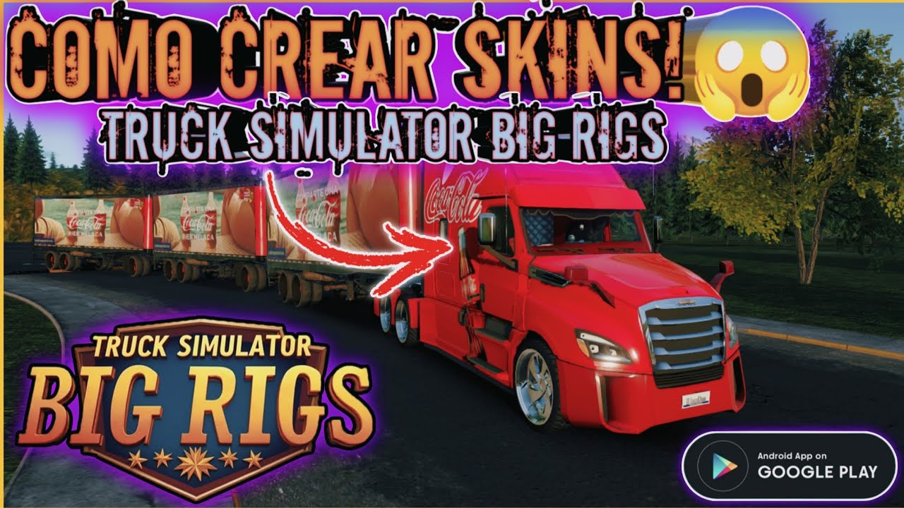 CÓMO CREAR TUS PROPIAS SKINS!!😱 | Truck Simulator Big Rigs | ¡Tutorial PASO A PASO FÁCIL/SENCILLO!😉