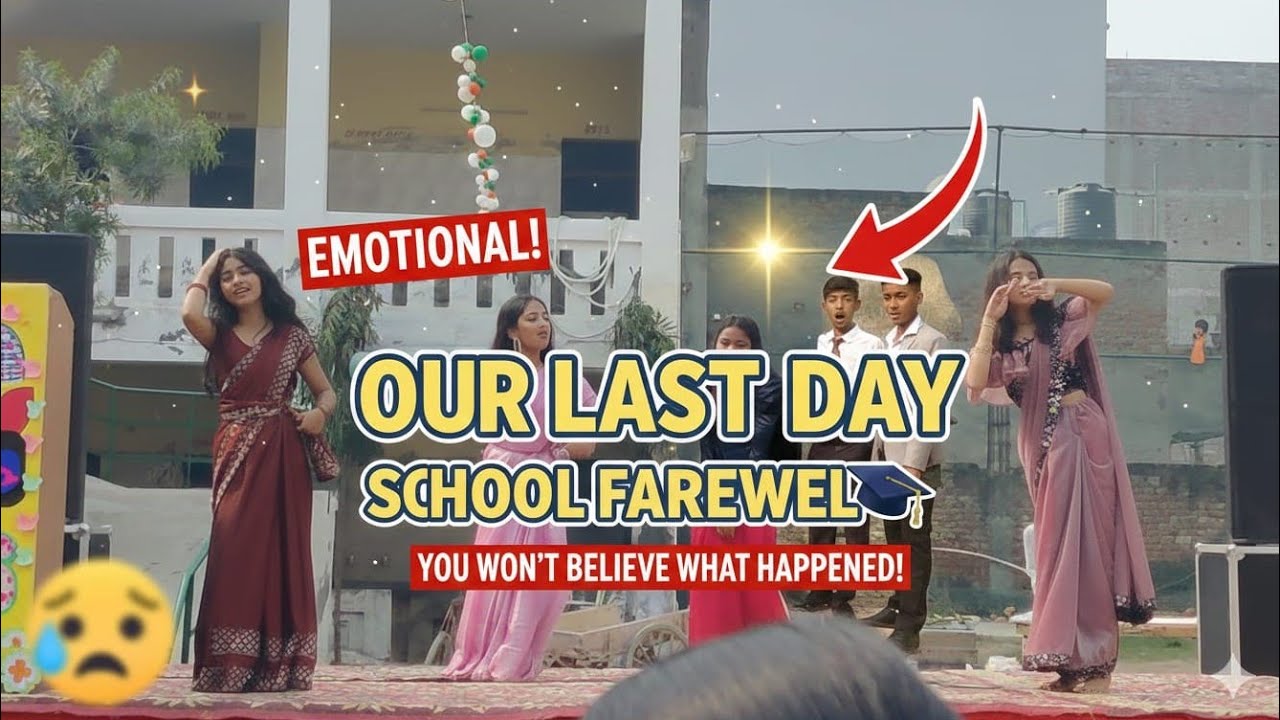 Farewell Party. !  Last Day In School 🥺