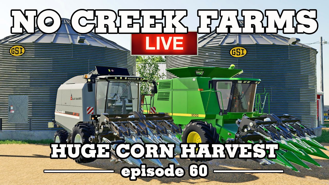 No Creek Farms LIVE - Huge Corn Harvest - Episode 60 - Farming Simulator 19