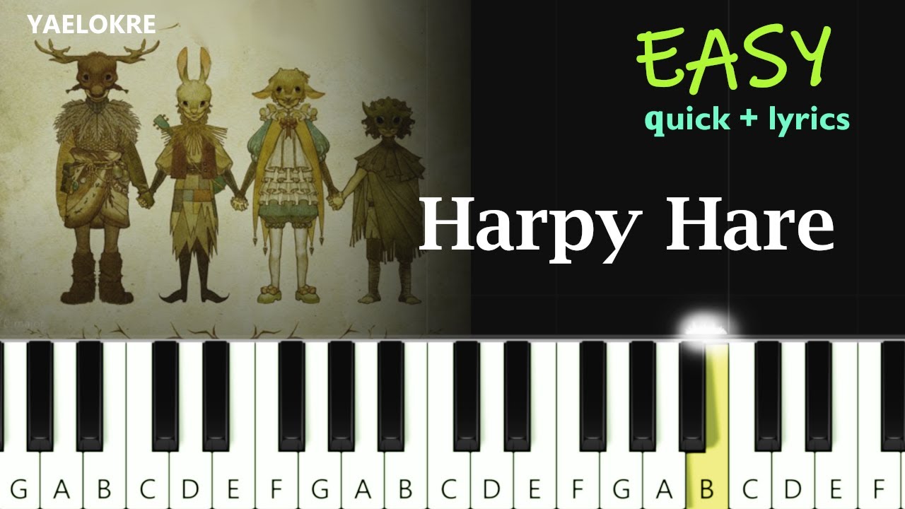 Yaelokre -  Harpy Hare ~ QUICK EASY PIANO TUTORIAL + LYRICS