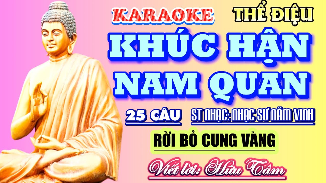 Karaoke: KHÚC HẬN NAM QUAN ( Nhịp Tư Lơi - Chuyển Tư Thúc) Tựa: RỜI BỎ CUNG VÀNG. Lời : Hữu  Tâm