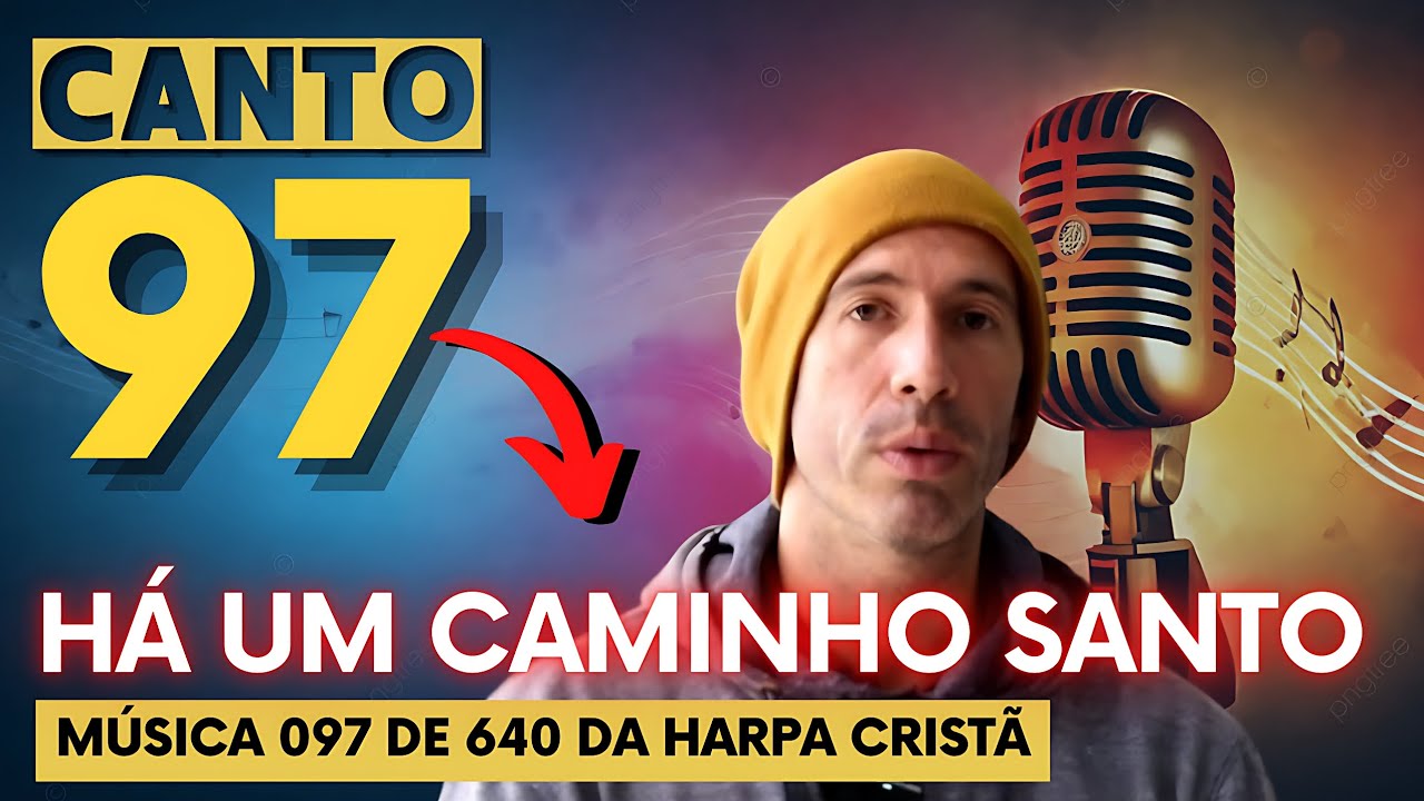 TENTANDO CANTAR o HINO 97 HÁ UM CAMINHO SANTO