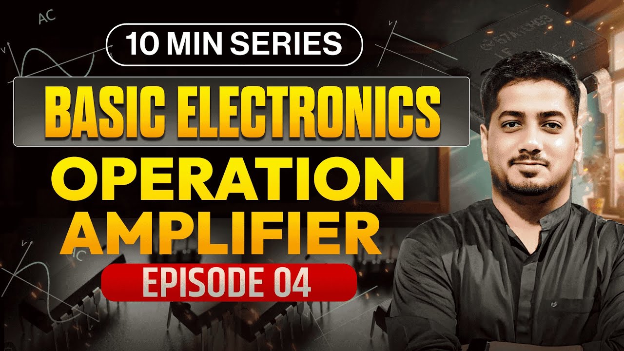 Basic Electronics – Learn Opamp Step-by-Step | Ep.04 | Rishabh Sir (A.E.) #rishabhsir