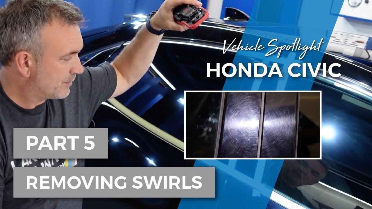 Spotlight, '18 Honda Civic - Part 5: Removing Swirls from Contaminated Polishing