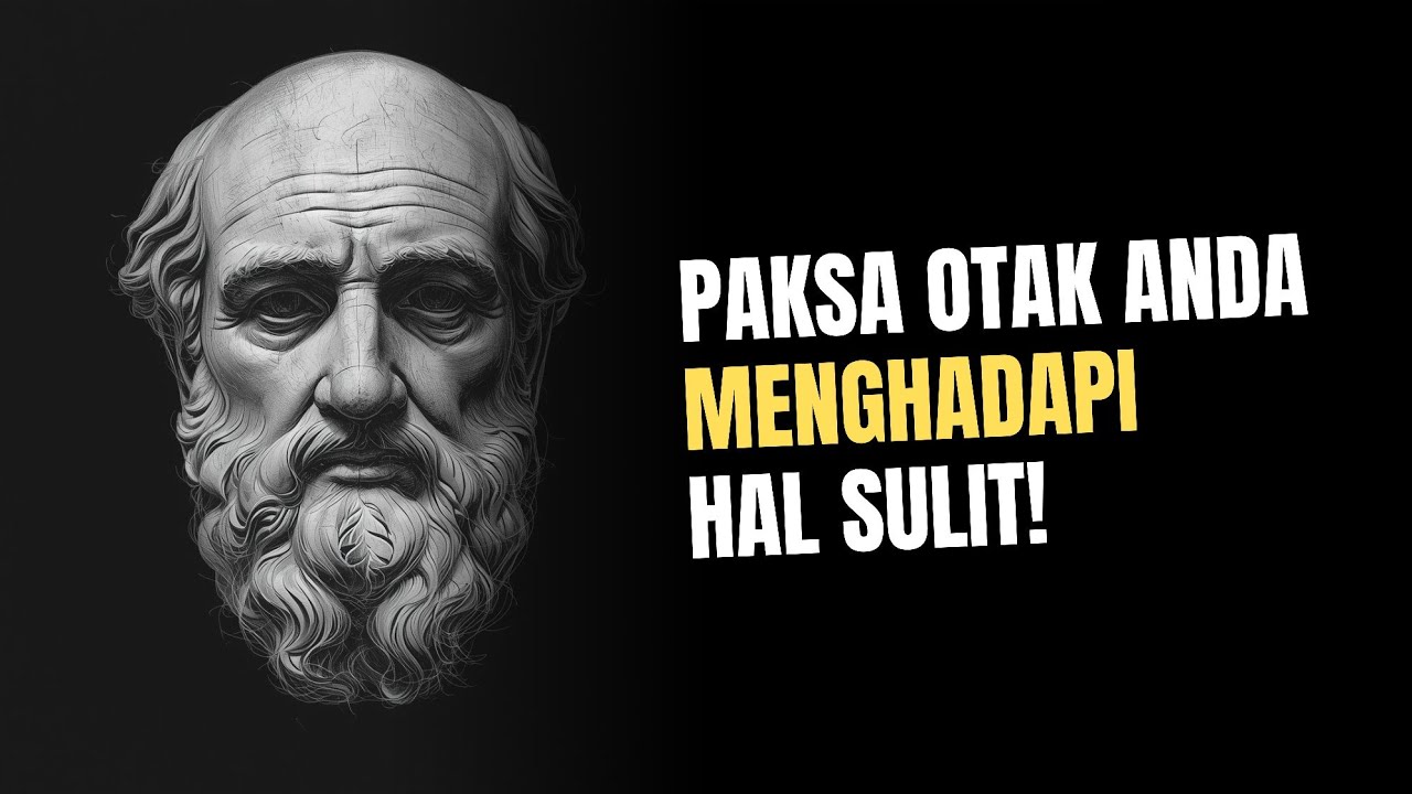 PAKSA OTAK ANDA MENGHADAPI HAL SULIT | Pelajaran Stoikisme yang Jarang Dibahas