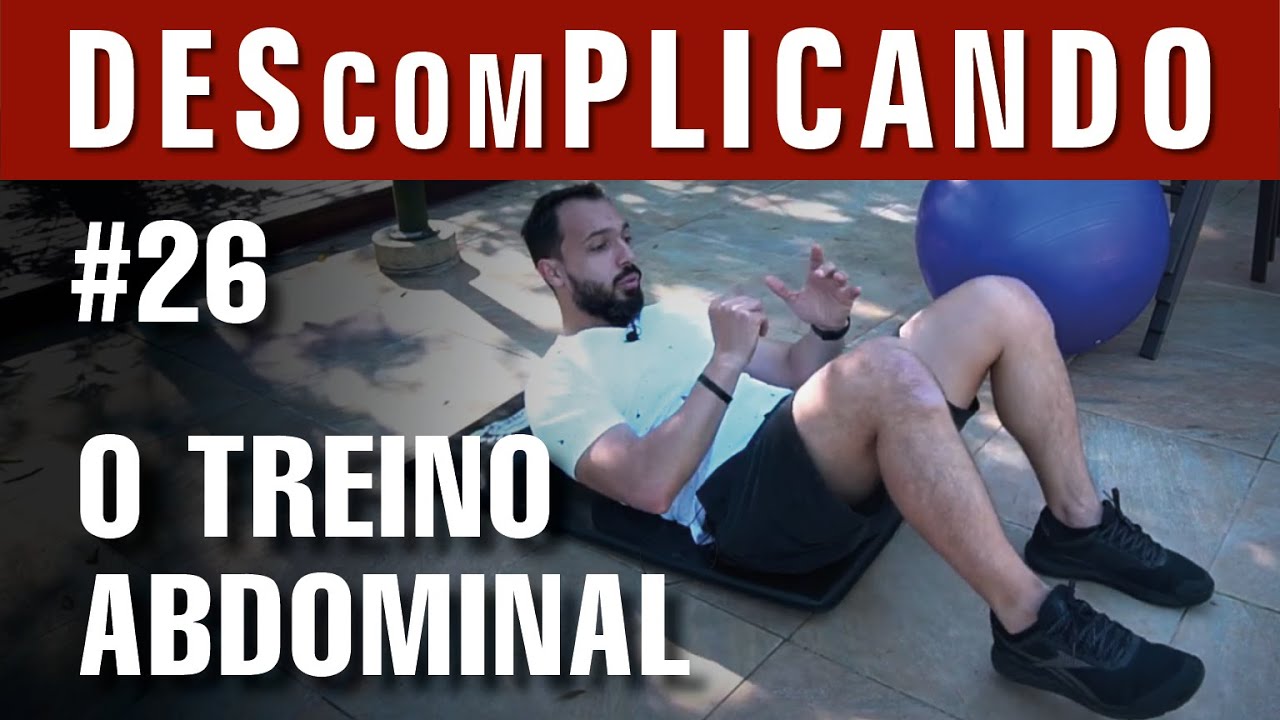 #026 DEScomPLICANDO - O treino abdominal