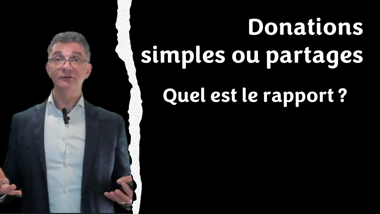 Donations simples ou partages ?