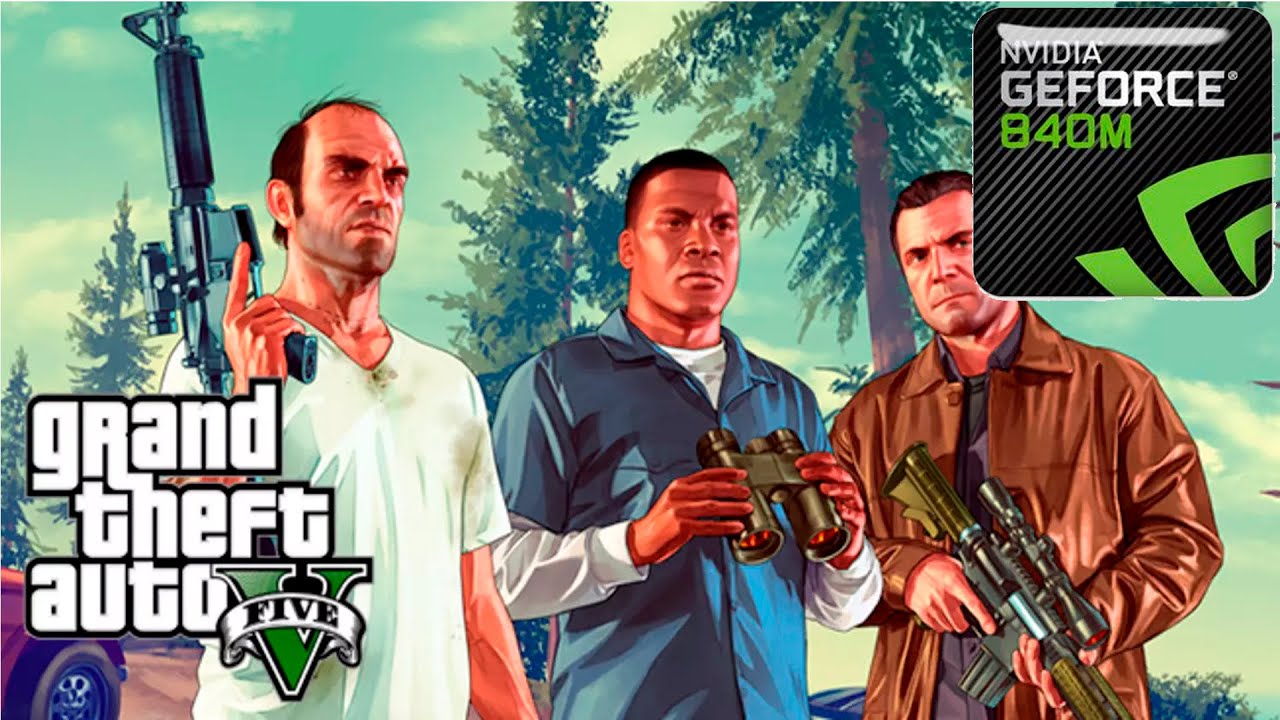 GTA V on NVIDIA GT 840M 2 GB