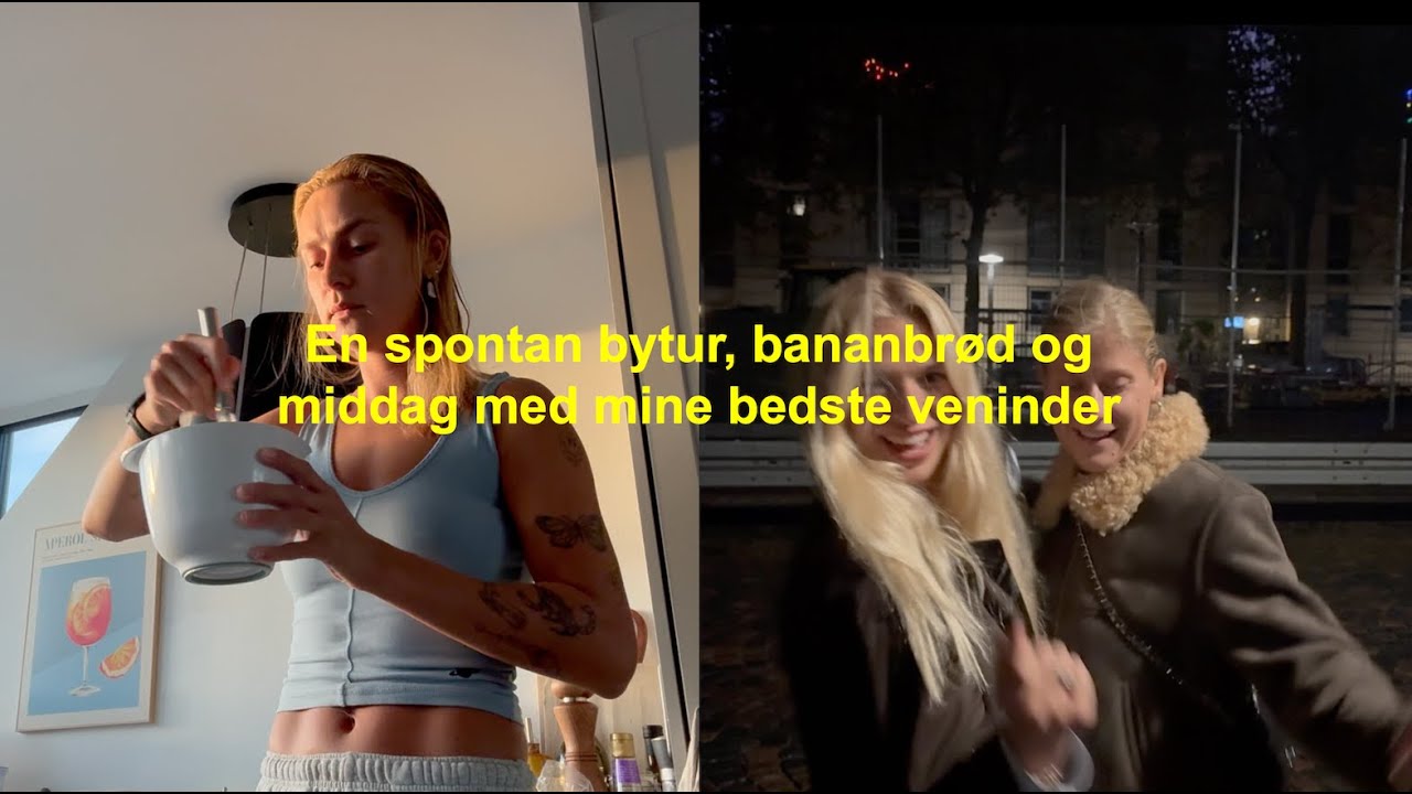 En spontan bytur, bananbrød og middag med mine bedste veninder