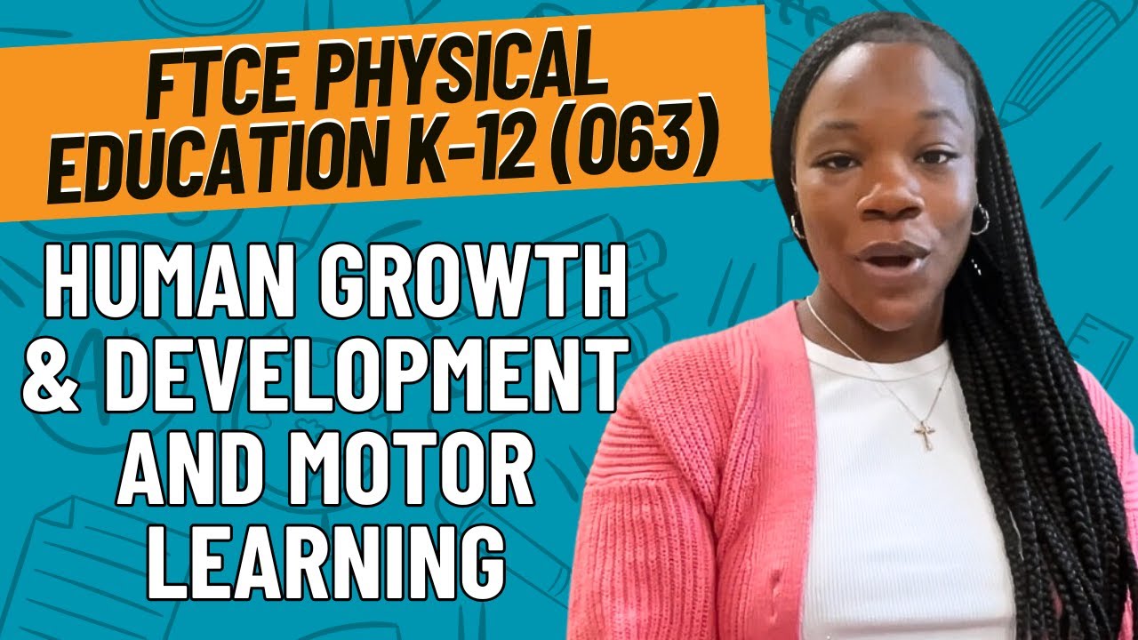 Practice Questions for Human Growth & Development and Motor Learning | FTCE Physical Ed K-12 (063)
