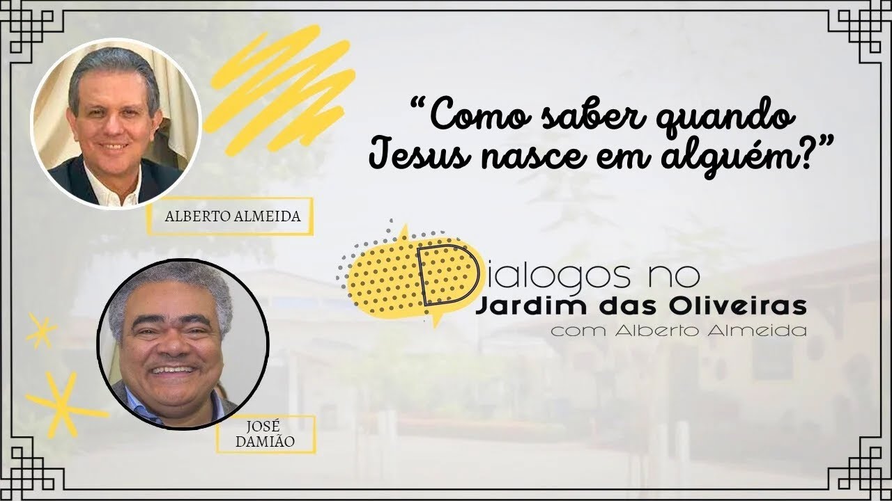 COMO SABER QUANDO JESUS NASCE EM ALGUÉM?  |  Alberto Almeida