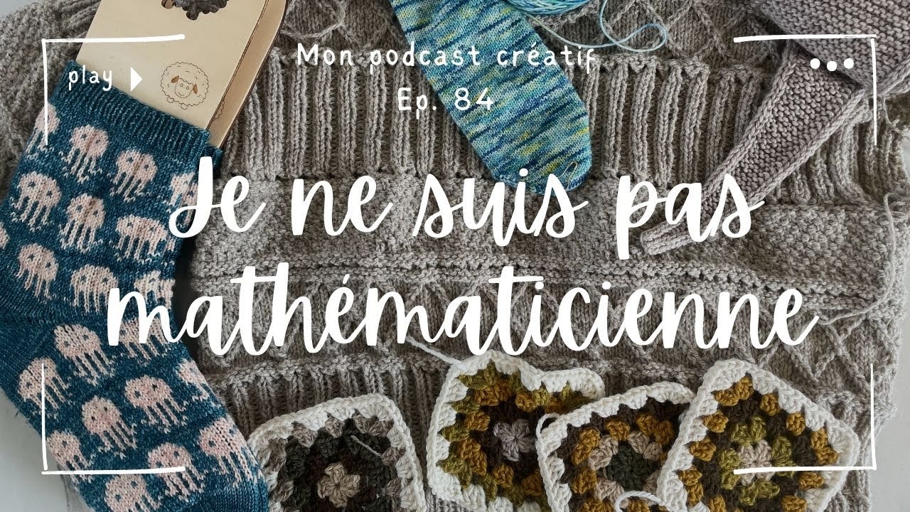 Je ne suis pas mathématicienne - Ep. 84 (Sophie scarf, Jolly Jellyfish Sock Set, Sophie Scarf)