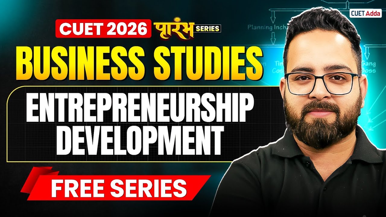 CUET 2026 Business Studies | Entrepreneurship Development Chapter 12 in One Shot | CUET Free Series