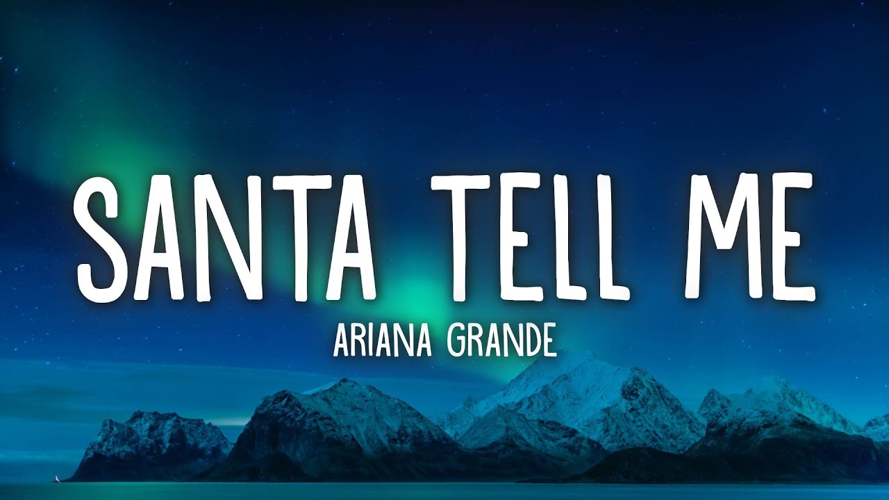 Ariana Grande - Santa Tell Me (Lyrics)
