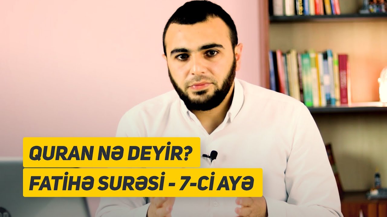 Fatihə Surəsi, 7-ci ayənin izahı | Quran nə deyir? - &Ouml;mər Mənsuroğlu