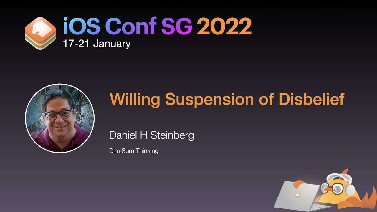 Willing Suspension of Disbelief - iOS Conf SG 2022