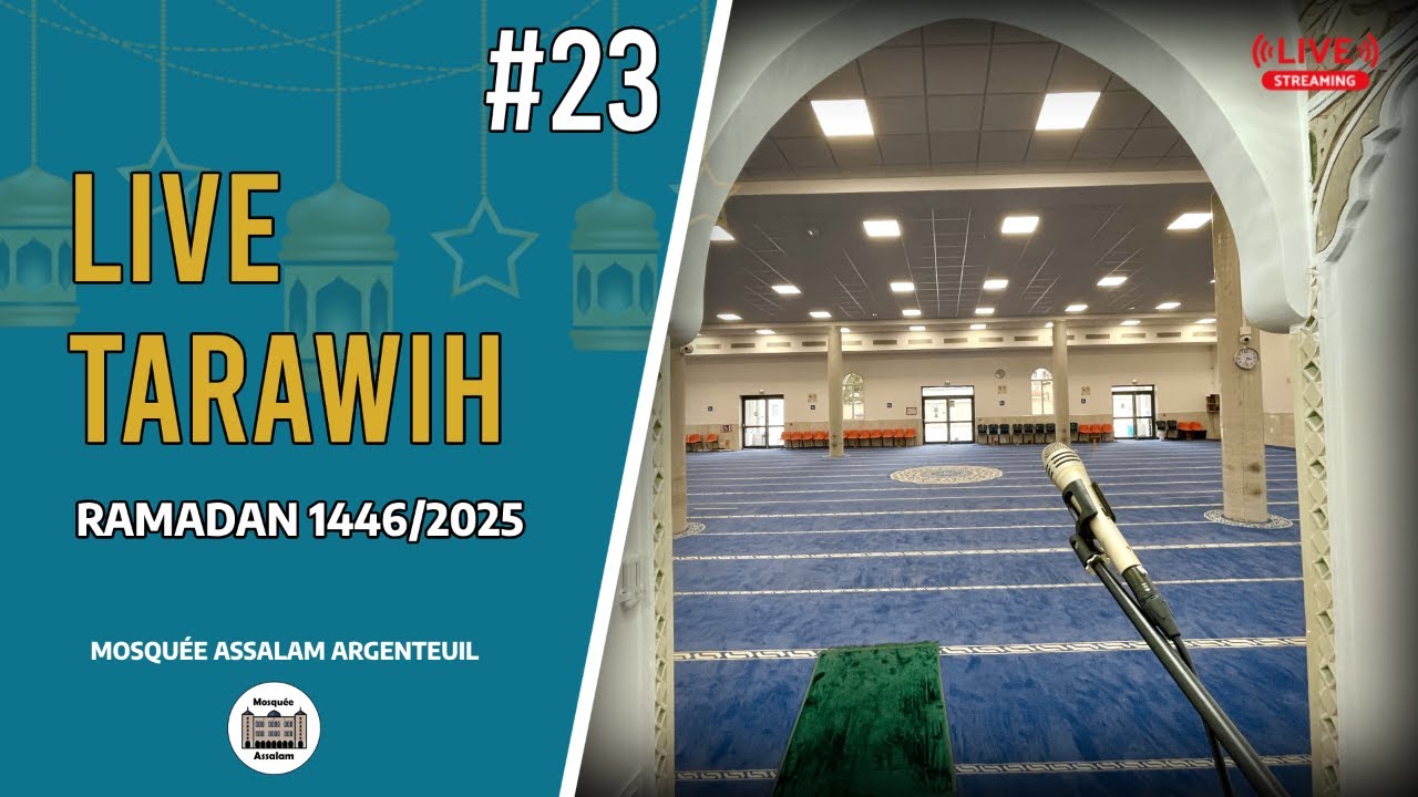 🔴 Tarawih 23 - 🕌 Mosquée Assalam Argenteuil | Ramadan 1446/2025