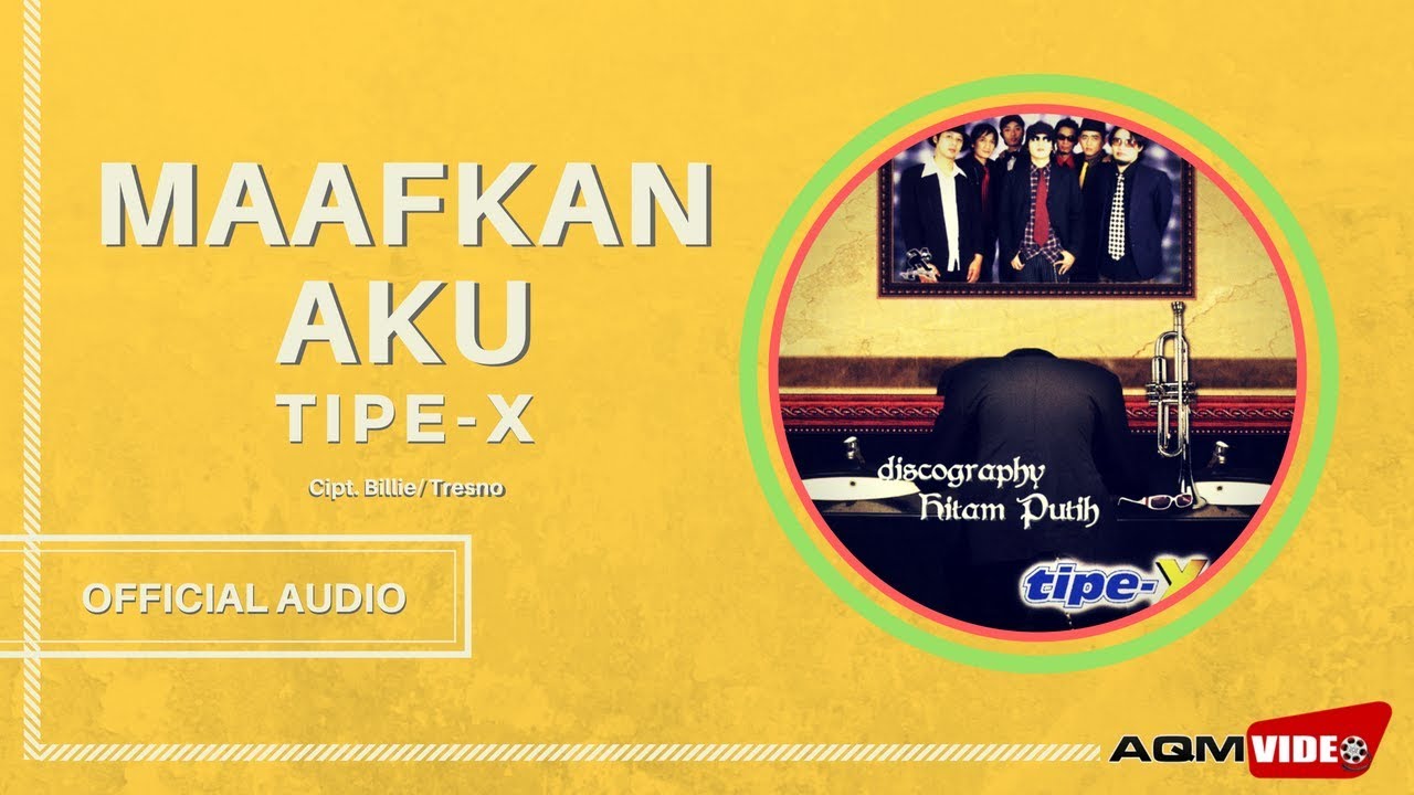 Tipe X - Maafkan Aku | Official Audio