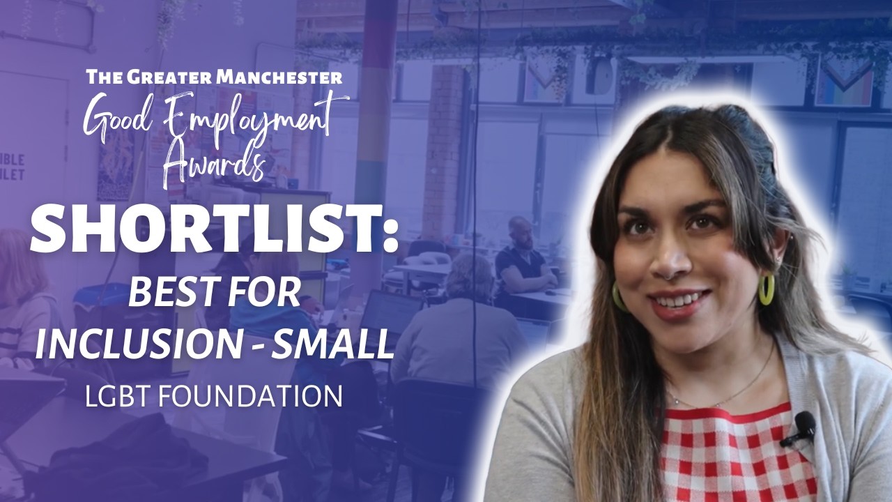 Shortlisted: LGBT Foundation | Best for Inclusion (Small) &ndash; Good Employment Awards 2026